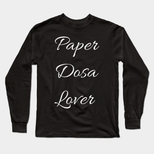 Paper Dosa Lover Long Sleeve T-Shirt